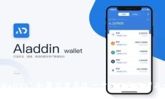 以太坊钱包的英文是 ＂Ethereum Wallet＂