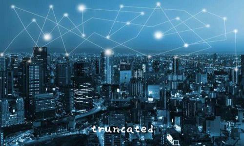 truncated